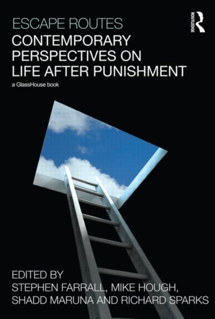 Book cover of: Escape Routes: Contemporary Perspectives on Life after Punishment. By: Stephen Farrall