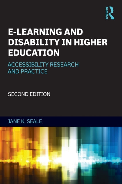 Book cover of: E-learning and Disability in Higher Education. By: Jane Seale
