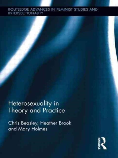 Book cover of: Heterosexuality in Theory and Practice. By: Chris Beasley