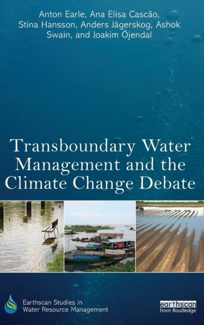 Book cover of: Transboundary Water Management and the Climate Change Debate. By: Anton Earle
