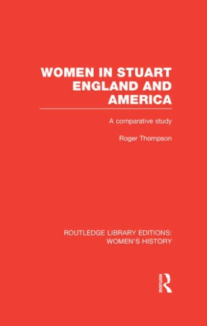 Book cover of: Women in Stuart England and America. By: Roger Thompson