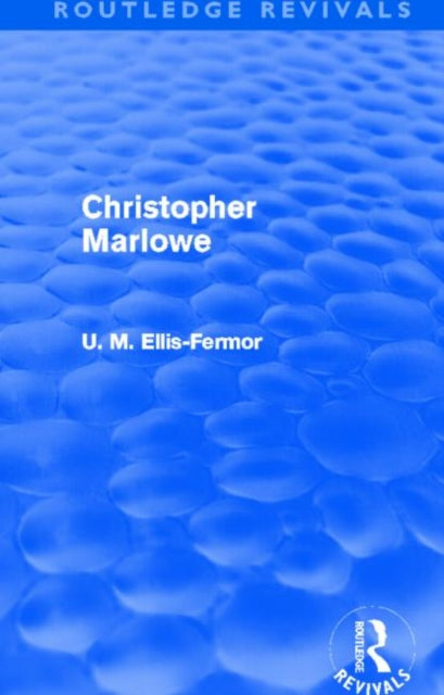Book cover of: Christopher Marlowe (Routledge Revivals). By: Una Mary Ellis Fermor