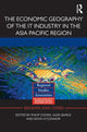 Book cover of: Economic Geography of the IT Industry in the Asia Pacific Region