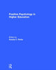 Book cover of: Positive Psychology in Higher Education. By: Acacia C. Parks