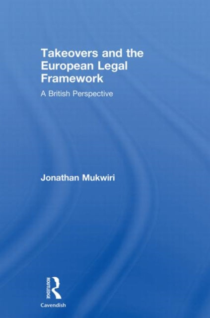 Book cover of: Takeovers and the European Legal Framework. By: Jonathan Mukwiri