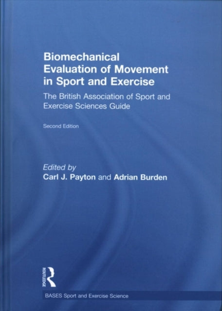 Book cover of: Biomechanical Evaluation of Movement in Sport and Exercise. By: Carl Payton