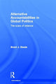 Book cover of: Alternative Accountabilities in Global Politics. By: Brent J. Steele