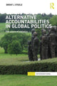 Book cover of: Alternative Accountabilities in Global Politics. By: Brent J. Steele