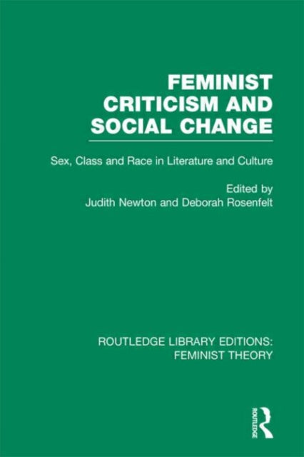 Book cover of: Feminist Criticism and Social Change (RLE Feminist Theory). By: Deborah Rosenfelt