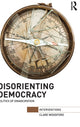 Book cover of: Disorienting Democracy. By: Clare Woodford