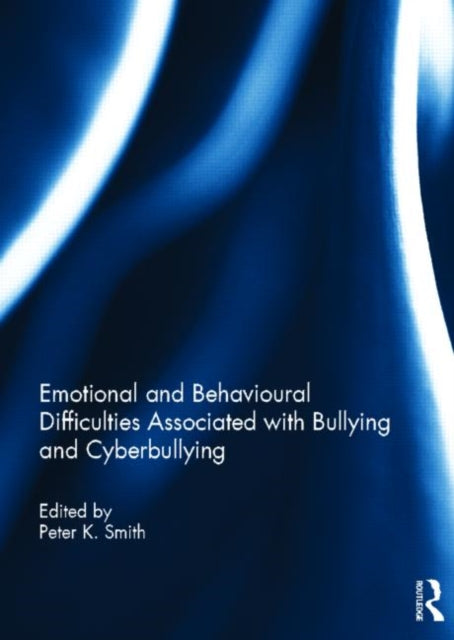 Book cover of: Emotional and Behavioural Difficulties Associated with Bullying and Cyberbullying