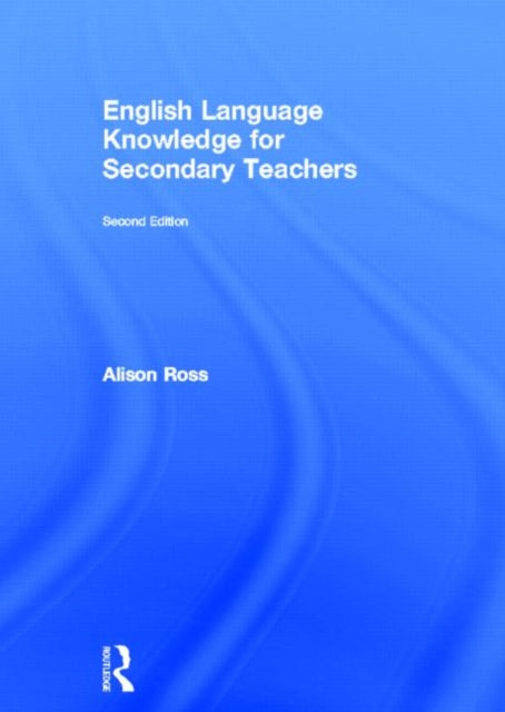 Book cover of: English Language Knowledge for Secondary Teachers. By: Alison Ross