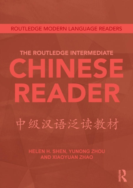 Book cover of: Routledge Intermediate Chinese Reader. By: Helen Shen
