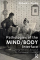 Book cover of: Pathologies of the Mind/Body Interface. By: Richard L. Kradin