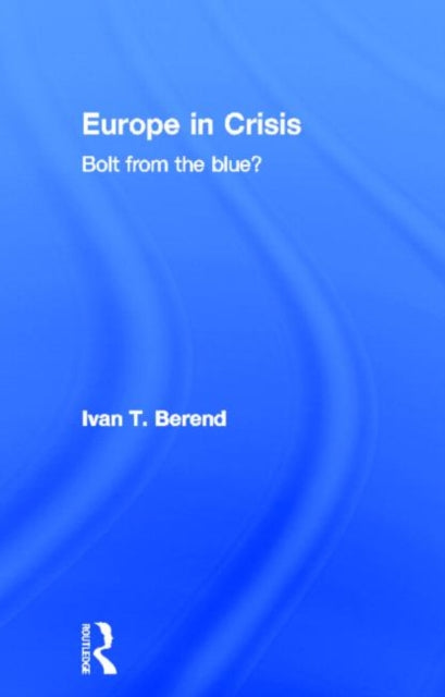 Book cover of: Europe in Crisis. By: T. Iván Berend