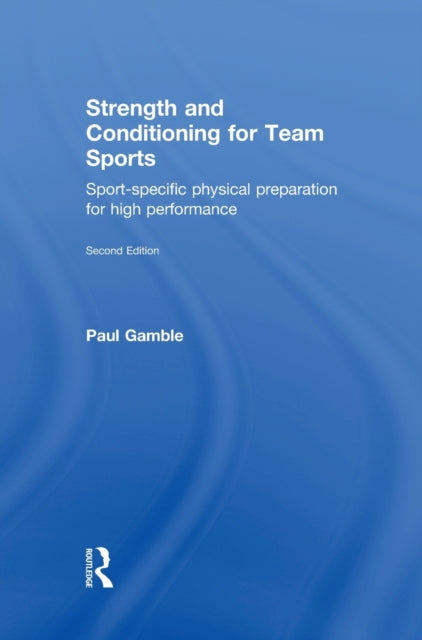 Book cover of: Strength and Conditioning for Team Sports. By: Paul Gamble