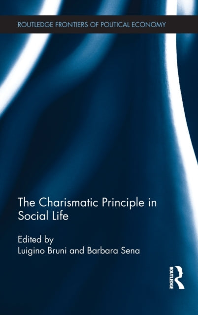 Book cover of: Charismatic Principle in Social Life. By: Luigino Bruni