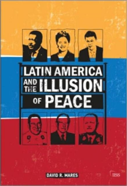 Book cover of: Latin America and the Illusion of Peace