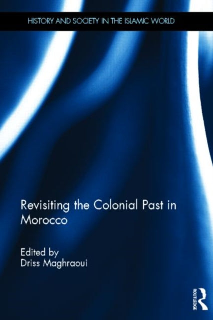 Book cover of: Revisiting the Colonial Past in Morocco. By: Driss Maghraoui