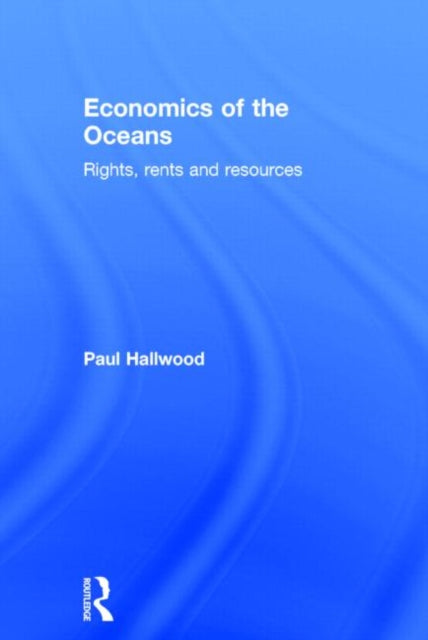 Book cover of: Economics of the Oceans. By: Paul Hallwood