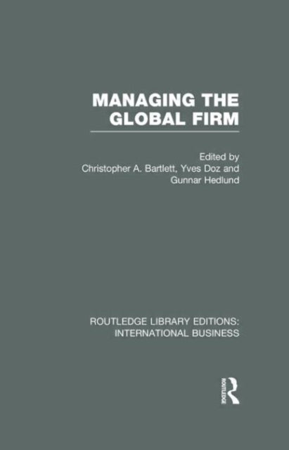 Book cover of: Managing the Global Firm (RLE International Business). By: Christopher A. Bartlett