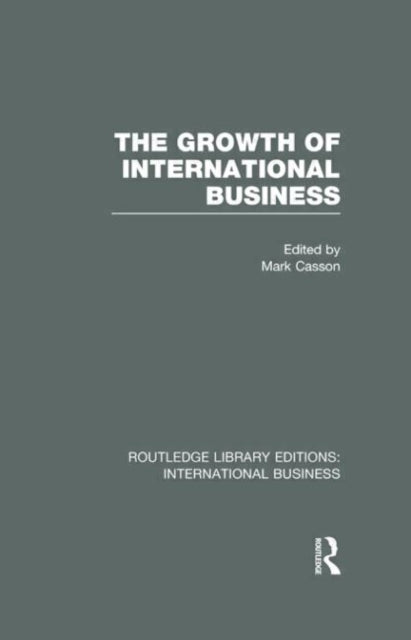 Book cover of: Growth of International Business (RLE International Business). By: Mark CASSON