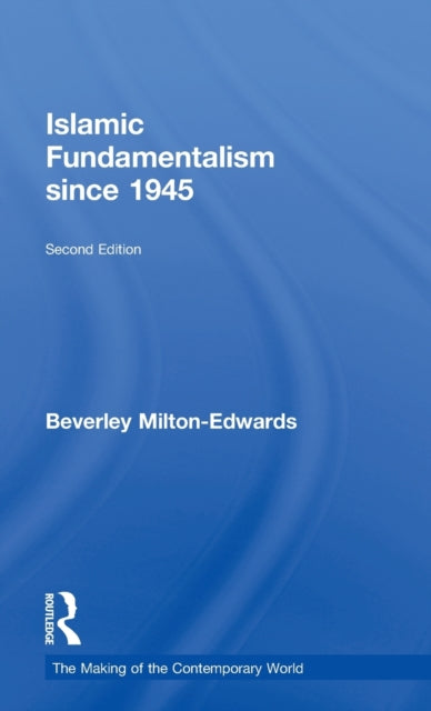 Book cover of: Islamic Fundamentalism since 1945. By: Beverley Milton-Edwards
