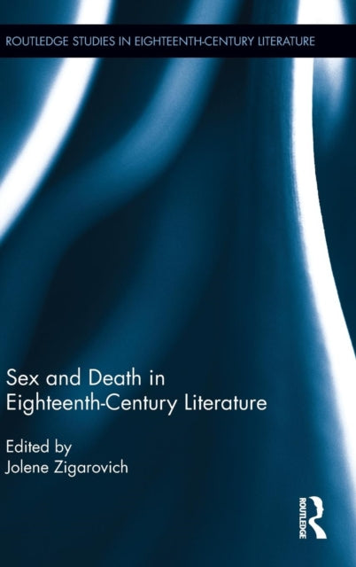 Book cover of: Sex and Death in Eighteenth-Century Literature