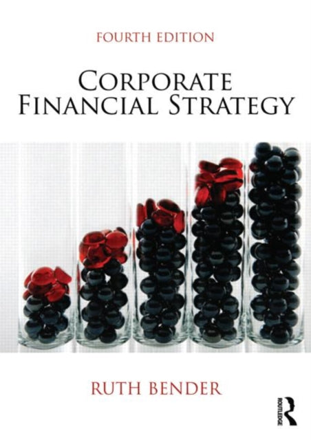 Book cover of: Corporate Financial Strategy. By: Ruth Bender