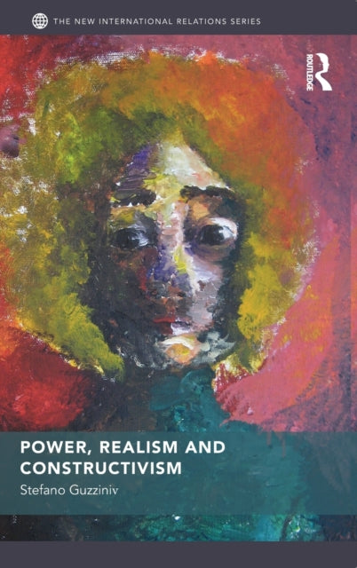 Book cover of: Power, Realism and Constructivism. By: Stefano Guzzini