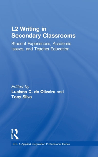 Book cover of: L2 Writing in Secondary Classrooms. By: Luciana C. de Oliveira