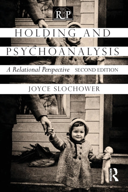 Book cover of: Holding and Psychoanalysis, 2nd edition. By: Joyce Slochower