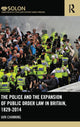 Book cover of: Police and the Expansion of Public Order Law in Britain, 1829-2014. By: Iain Channing