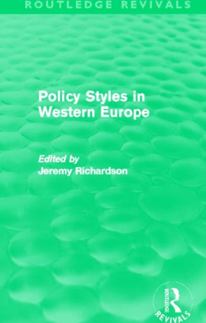 Book cover of: Policy Styles in Western Europe (Routledge Revivals). By: Jeremy Richardson