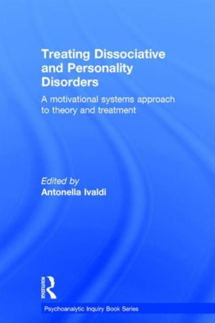 Book cover of: Treating Dissociative and Personality Disorders. By: Antonella Ivaldi