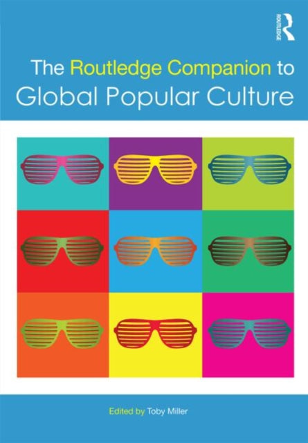 Book cover of: Routledge Companion to Global Popular Culture. By: Toby Miller