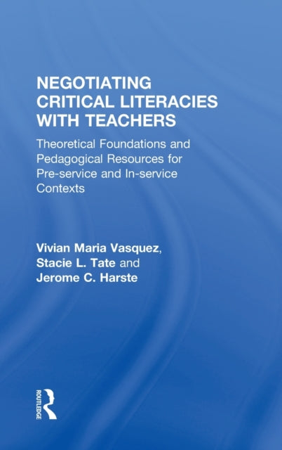 Book cover of: Negotiating Critical Literacies with Teachers. By: Vivian Maria Vasquez