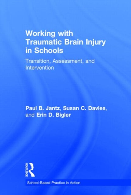 Book cover of: Working with Traumatic Brain Injury in Schools. By: Paul B. Jantz