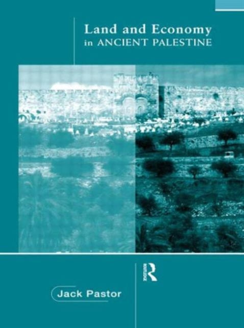 Book cover of: Land and Economy in Ancient Palestine. By: Jack Pastor
