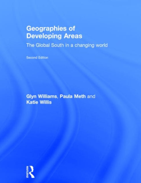 Book cover of: Geographies of Developing Areas. By: Glyn Williams