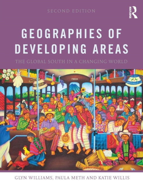 Book cover of: Geographies of Developing Areas. By: Glyn Williams