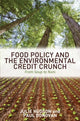 Book cover of: Food Policy and the Environmental Credit Crunch