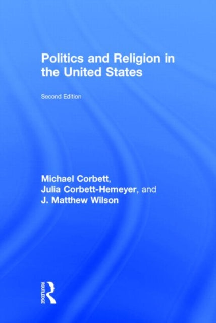 Book cover of: Politics and Religion in the United States. By: Michael Corbett
