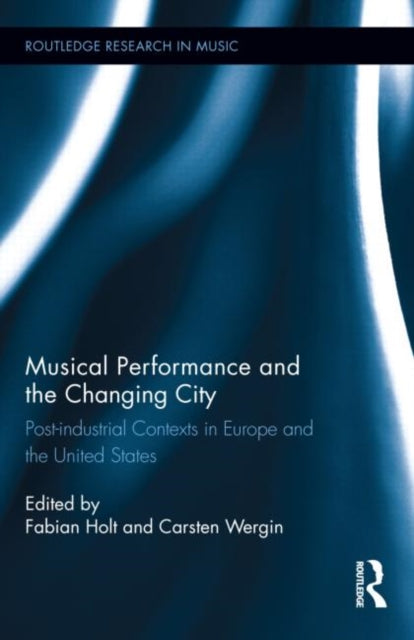 Book cover of: Musical Performance and the Changing City