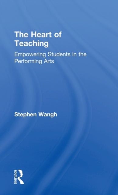 Book cover of: Heart of Teaching. By: Stephen Wangh