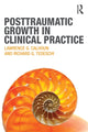Book cover of: Posttraumatic Growth in Clinical Practice