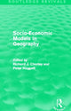Book cover of: Socio-Economic Models in Geography (Routledge Revivals)