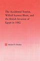 Book cover of: Accidental Tourist, Wilfrid Scawen Blunt, and the British Invasion of Egypt in 1882. By: Michael Berdine