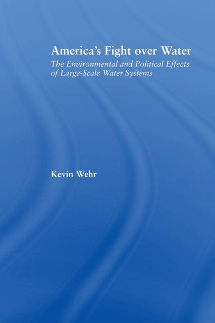 Book cover of: America's Fight Over Water. By: Kevin Wehr