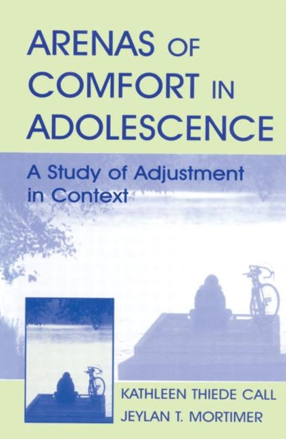 Book cover of: Arenas of Comfort in Adolescence. By: Jeylan T. Mortimer